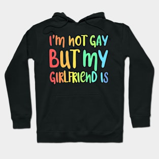 I'm Not Gay But My  Is  LGBT Hoodie